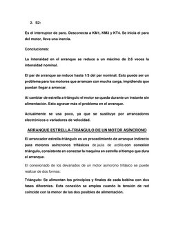 2. S2: 
Es el interruptor de paro. Desconecta a KM1, KM3 y KT4. Se inicia el paro 
del motor, lleva una inercia. 
Conclucione