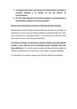 1. La máquina debe tener unas tensiones de alimentación que exijan la 
conexión 
triángulo 
a 
la 
tensión 
de 
red 
del 
ent