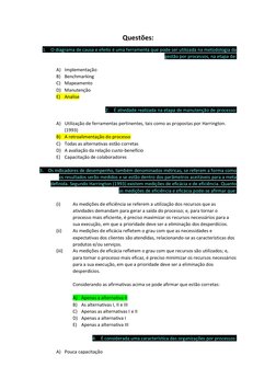 Questões: 
1. O diagrama de causa e efeito é uma ferramenta que pode ser utilizada na metodologia da 
gestão por processos, n