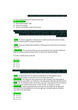 24. Pode ser considerada característica de uma estrutura orgânica: 
 
A) Foco no departamento em detrimento do todo 
B)
