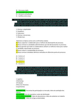 B) Hierarquia rígida 
C) Orientação para o cliente 
D) Estrutura verticalizada  
E) Conflitos entre áreas 
 
5. Na etapa de a