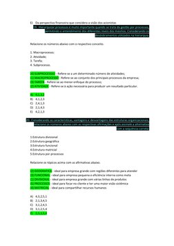 E) Da perspectiva financeira que considera a visão dos acionistas 
19. Hierarquizar processos é muito importante quando se tr