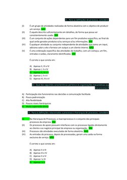 21. Para as definições de processo, considere:  
 
(I) 
É um grupo de atividades realizadas de forma aleatória com o objeti