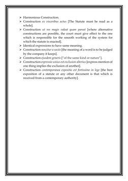  Harmonious Construction. 
 Construction ex visceribus actus [The Statute must be read as a 
whole]. 
 Construction ut res