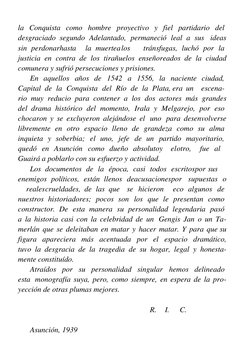 la Conquista  como  hombre proyectivo y fiel partidario del 
desgraciado segundo   Adelantado,  permaneció  leal a sus  ide