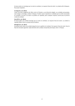 Se lanza sobre un enemigo que no esté en combate, no requiere línea de visión. La unidad sufre 6 Ataques.
No causan repulsión