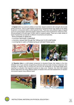10 
INSTRUCTIONAL MATERIALS IN PHYSICAL EDUCATION 1 
 
 
 
5. Speed refers to a person’s ability to move fast. Speed combin