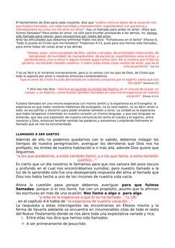 El llamamiento de Dios para cada creyente, dice que "andéis como es digno de la vocación con 
que fuisteis llamados, con toda