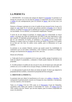 LA PERMUTA
1.- DEFINICIÓN.- Es la forma más antigua de adquirir la propiedad (http://www.monografias.com/trabajos16/romano-li