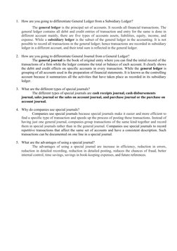 1. How are you going to differentiate General Ledger from a Subsidiary Ledger?
The general ledger is the principal set of acc