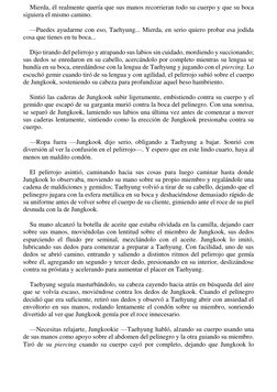 Mierda, él realmente quería que sus manos recorrieran todo su cuerpo y que su boca 
siguiera el mismo camino.   
   
—Puedes