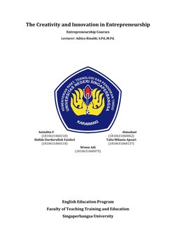 The Creativity and Innovation in Entrepreneurship
Entrepreneurship Courses
Lecturer: Aditya Rinaldi, S.Pd.,M.Pd. 
GROUP 5
Ani