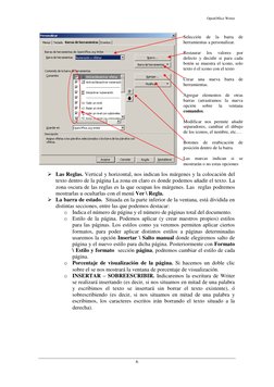 OpenOffice Writer 
 
6 
 
 
 
 Las Reglas. Vertical y horizontal, nos indican los márgenes y la colocación del 
texto dentro