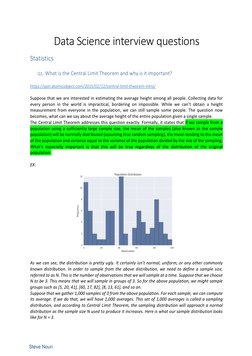 Data Science interview questions 
Statistics 
 
Q1. What is the Central Limit Theorem and why is it important? 
 
https://spi