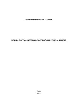 RICARDO APARECIDO DE OLIVEIRA 
 
 
 
 
 
 
 
SIOPM – SISTEMA INTERNO DE OCORRÊNCIA POLICIAL MILITAR