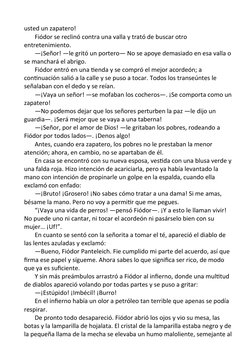 usted un zapatero!
       Fiódor se reclinó contra una valla y trató de buscar otro 
entretenimiento.
       —¡Señor! —le gri