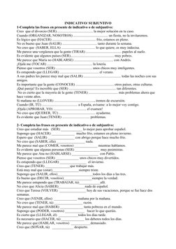 INDICATIVO/ SUBJUNTIVO
1-Completa las frases en presente de indicativo o de subjuntivo:
Creo  que el divorcio (SER)..........