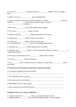 2. ¡(Cerrar, tú) ____________ la puerta y (tener, tú)___________ cuidado ! Si no, se  escapa el 
perro.
3. ¡María, (venir, tú
