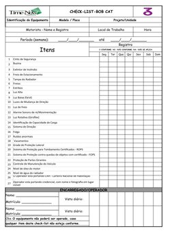CHECK-LIST-BOB CAT
Identificação do Equipamento
Modelo / Placa
Projeto/Unidade 
Motorista - Nome e Registro
Local de Trabalho