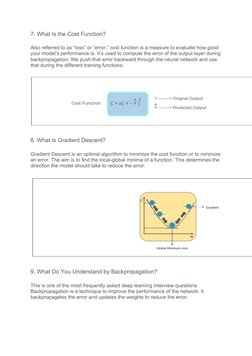 7. What Is the Cost Function?
Also referred to as “loss” or “error,” cost function is a measure to evaluate how good 
your mo