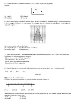 5- Qual o quadrilátero que melhor caracteriza a face superior da peça de um jogo de
dominó?
(A) Trapézio