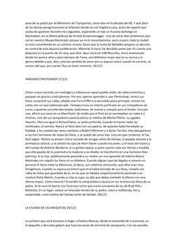 paso de su padre por el Ministerio de Transportes, trece días en la década del 60. Y qué decir 
de las diarias peregrinacione