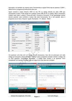 
 
Arduino Descomplicado e Divertido
Página 5
Luis Carlos Burgos 
 
Aproveite e vá também ao mesmo menu Ferramentas e opção