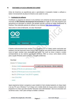  
 
Arduino Descomplicado e Divertido
Página 3
Luis Carlos Burgos 
 
III. 
TESTANDO A PLACA ARDUINO DO CURSO 
 
Antes de inic