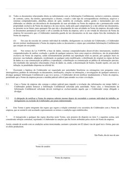 (i)
Todos os documentos relacionados direta ou indiretamente com as Informações Confidenciais, inclusive contratos, minutas
d