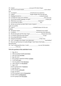 29. I (pick) _______________________ you up at 6:30; don’t forget. 
30. The Town Council (build) ____________________________