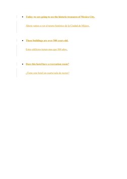 
Today we are going to see the historic treasures of Mexico City.
Ahora vamos a ver el tesoro histórico de la Ciudad de Méji