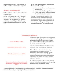 Double entry means that at least two entries are 
made in recording each transaction or operation.
In Venice of Northern Ital