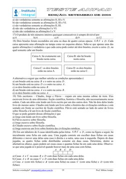 a) são verdadeiras somente as afirmações II, III e V.
b) são verdadeiras somente as afirmações II, III e VI.
c) são verdadeir
