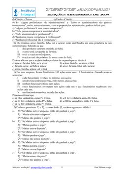 d) Cláudio e Teresa 
e) Paulo e Cláudio 
9)  Se  “Alguns  profissionais  são  administradores”  e  “Todos  os  administradore