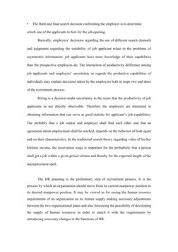 •
The third and final search decision confronting the employer is to determine 
which one of the applicants to hire for the j