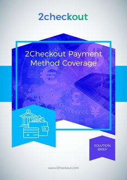 SOLUTION
BRIEF
2Checkout Payment 
Method Coverage
$
www.2checkout.com (http://www.2checkout.com)
