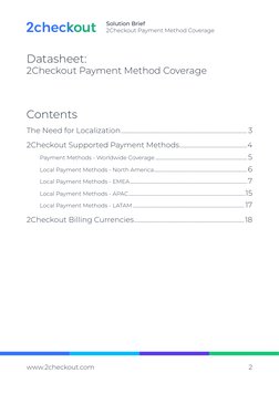 Solution Brief
2Checkout Payment Method Coverage
www.2checkout.com (http://www.2checkout.com) 
2
Contents
The Need for Locali