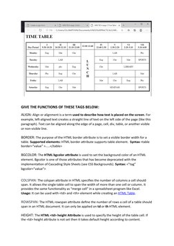 GIVE THE FUNCTIONS OF THESE TAGS BELOW:
ALIGN: Align or alignment is a term used to describe how text is placed on the screen