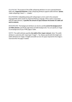 CELLSPACING: The purpose of the HTML cellspacing attribute is to set a spacing between 
table cells. Supported elements: HTML