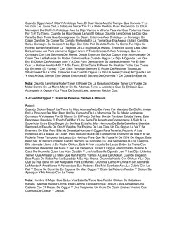 Cuando Oggun Vio A Oba Y Arolotaye Awo, El Cual Hacia Mucho Tiempo Que Conocia Y Lo 
Vio Con Las Joyas De La Sabiduria Se Le