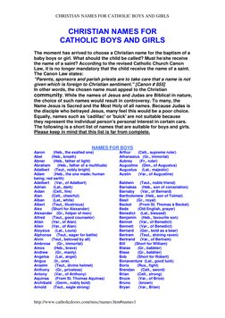 CHRISTIAN NAMES FOR CATHOLIC BOYS AND GIRLS 
http://www.catholicdoors.com/misc/names.htm#names1 
CHRISTIAN NAMES FOR  
CATHOL