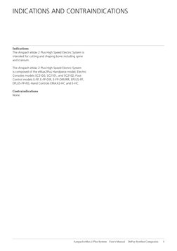 Anspach eMax 2 Plus System User’s Manual  DePuy Synthes Companies  1
INDICATIONS AND CONTRAINDICATIONS
Indications
The Anspac