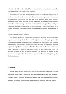 information about the problem studied. The experimenter can also determine the variable that
is having control over the psych