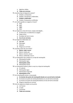 c.
Aglutinar sólidos
d.
Todas son correctas
10. ¿Cuántos tipos de ligazones existen?
a.
Simples y compuestos
b.
Simples, comu