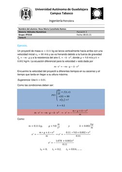 Universidad Autónoma de Guadalajara 
Campus Tabasco 
 
Ingeniería Petrolera 
 
 
 
Nombre del alumno: Rosa Maria Castañeda