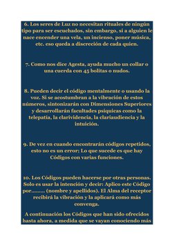 6. Los seres de Luz no necesitan rituales de ningún 
tipo para ser escuchados, sin embargo, si a alguien le 
nace encender un