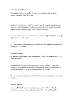 Cerimônias da Umbanda 
Nestes locais realizam-se sessões de “passe”, no qual a entidade reorganiza o 
“campo energético astra