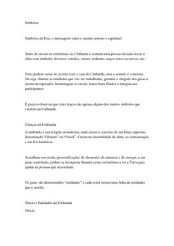 Símbolos 
 
Símbolos de Exu, o mensageiro entre o mundo terreno e espiritual 
 
Antes de iniciar as cerimônias na Umbanda é c