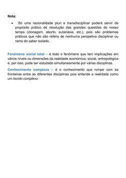 Nota: 
• 
Só uma racionalidade pluri e transdisciplinar poderá servir de 
propósito prático de resolução das grandes questõ