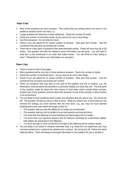 Paper 2 tips  
 
• 
Most of the questions are short answers.  This means that you writing mainly one word or one 
sentence a